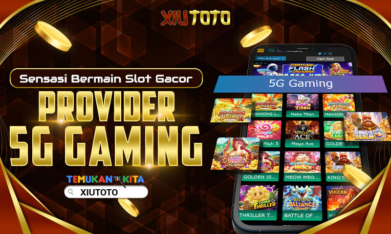 Sensasi Bermain Slot Gacor Provider 5G Gaming