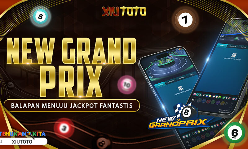 NEW GRAND PRIX: Balapan Menuju Jackpot Fantastis