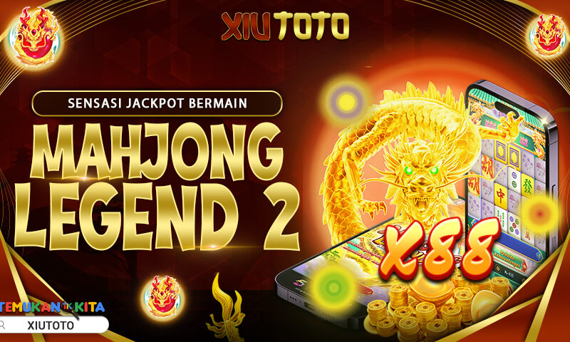 Sensasi Jackpot Bermain Mahjong Legend 2