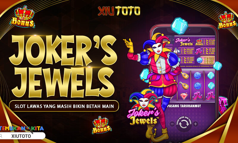 Joker’s Jewels Slot Lawas yang Masih Bikin Betah Main
