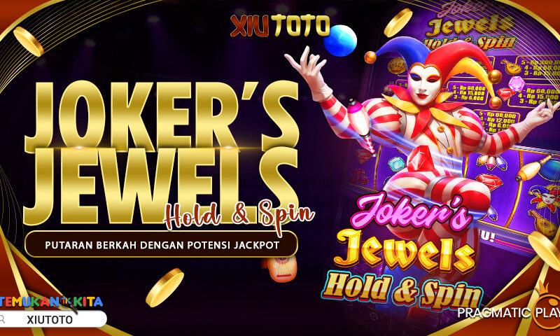 Joker’s Jewels Hold & Spin: Putaran Berkah dengan Potensi Jackpot