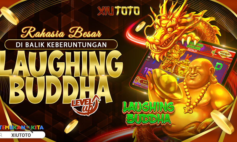 Rahasia Besar di Balik Keberuntungan Laughing Buddha Level UP