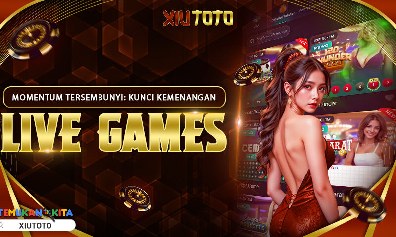 Momentum Tersembunyi: Kunci Kemenangan Live Games