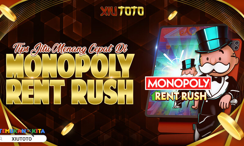 Tips Jitu Menang Cepat di Monopoly Rent Rush